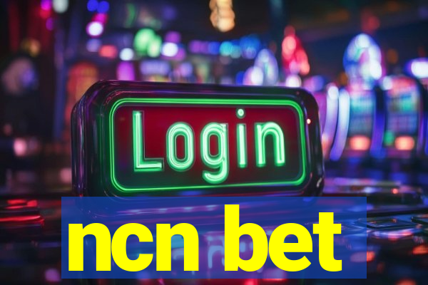 ncn bet